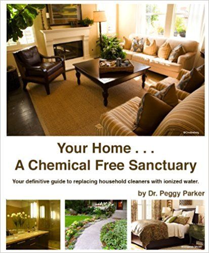 Your Home a Chemical Free Sanctuary by Dr Peggy Parker